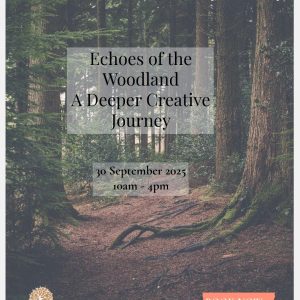 Echoes of the Woodland - A Deeper Creative Journey, 30 September, 10am-4pm